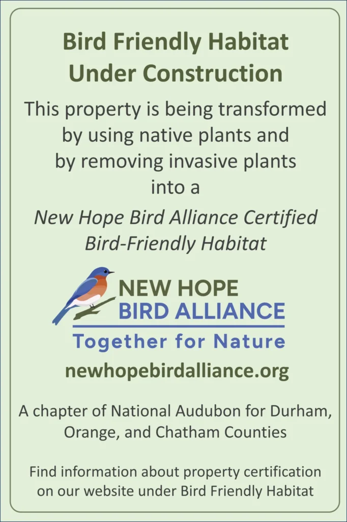 Our Bird Friendly Habitat Under Construction sign